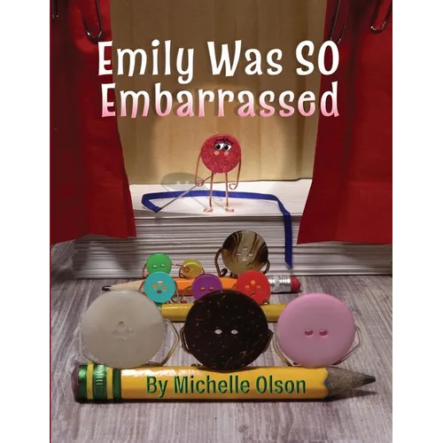 Emily Was SO Embarrassed: A Funny Story About Friendship, Fortitude, and Falling on Your Face