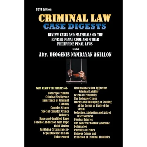 Criminal Law Case Digests: And Review Materials on the Revised Penal Code and Other Philippine Penal Laws (1904-2019)