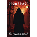 Bram Stoker: The Complete Novels