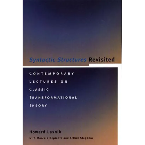 Syntactic Structures Revisited: Contemporary Lectures on Classic Transformational Theory