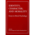 Identity, Character, and Morality: Essays in Moral Psychology