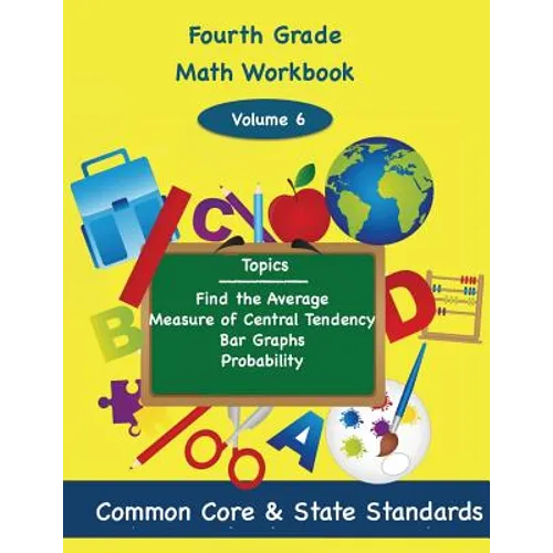 Fourth Grade Math Volume 6: Find the Average, Measure of Central Tendency, Bar Graphs, Probability