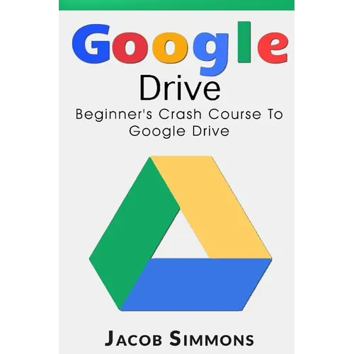 Google Drive: Beginner's Crash Course to Google Drive