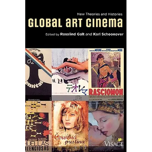 Global Art Cinema: New Theories and Histories