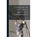 A Treatise on the law of Municipal Corporations