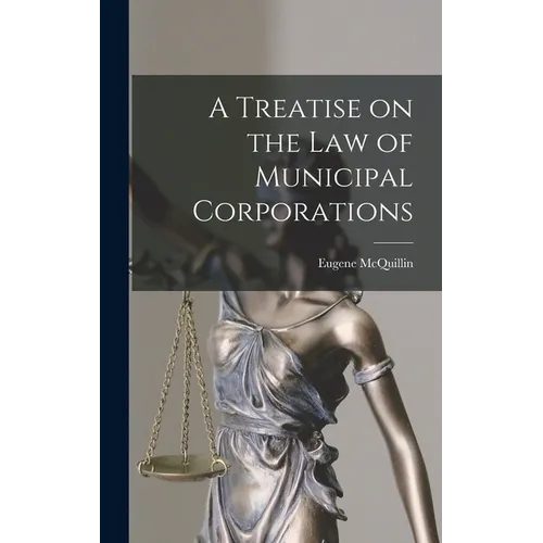 A Treatise on the law of Municipal Corporations