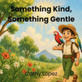 Something Kind, Something Gentle