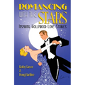 Romancing with the Stars - Inspiring Hollywood Love Stories