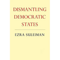 Dismantling Democratic States