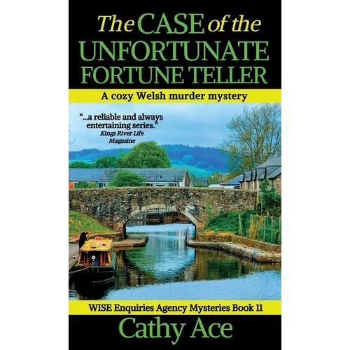 The Case of the Unfortunate Fortune Teller: A WISE Enquiries Agency cozy Welsh murder mystery