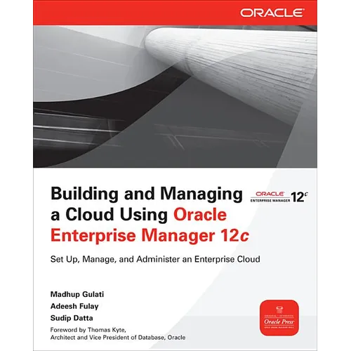 Building and Managing a Cloud Using Oracle Enterprise Manager 12c
