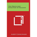 The Origin And Evolution Of Religion