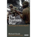 The Biafran War: The Struggle for Modern Nigeria