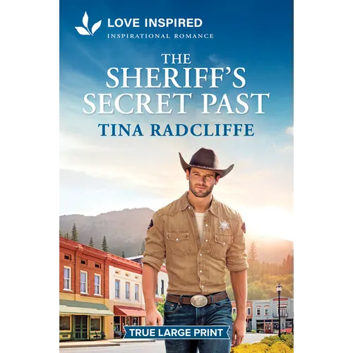 The Sheriff's Secret Past: An Uplifting Inspirational Romance