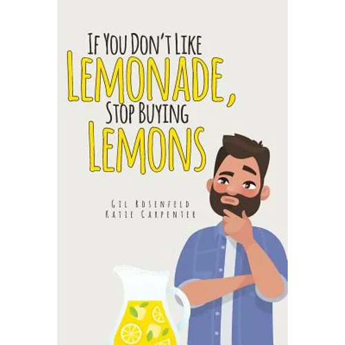 If You Don't Like Lemonade, Stop Buying Lemons
