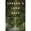 Sorrow's Long Road: The Science of Grief