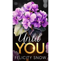 Until You