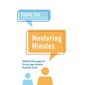 Mentoring Minutes: Weekly Messages to Encourage Anyone Guiding Youth