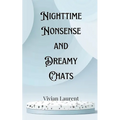 Nighttime Nonsense and Dreamy Chats