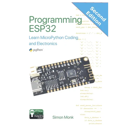 Programming ESP32: Learn MicroPython Coding and Electronics