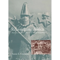 Reinventing Africa: Museums, Material Culture and Popular Imagination in Late Victorian and Edwardian England