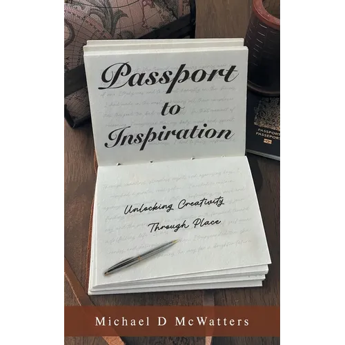 Passport to Inspiration: Unlocking Creativity Through Place
