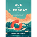 Cue the Lifeboat: A Choose-Your-Current Guide to Get Your Ship Together