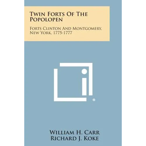 Twin Forts of the Popolopen: Forts Clinton and Montgomery, New York, 1775-1777