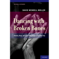 Dancing with Broken Bones