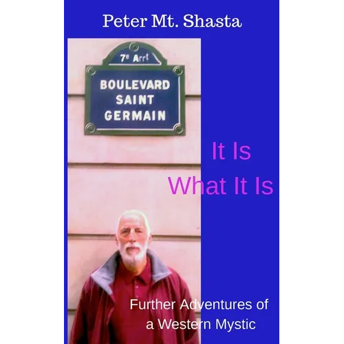 It Is What It Is: Further Adventures of a Western Mystic