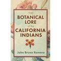The Botanical Lore of the California Indians