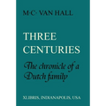 Three Centuries: The Chronicle of a Dutch Family