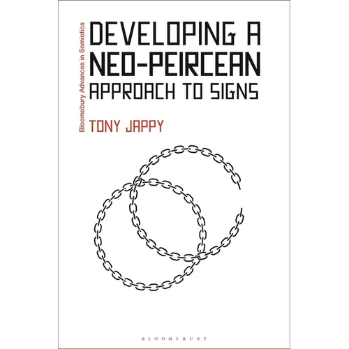 Developing a Neo-Peircean Approach to Signs