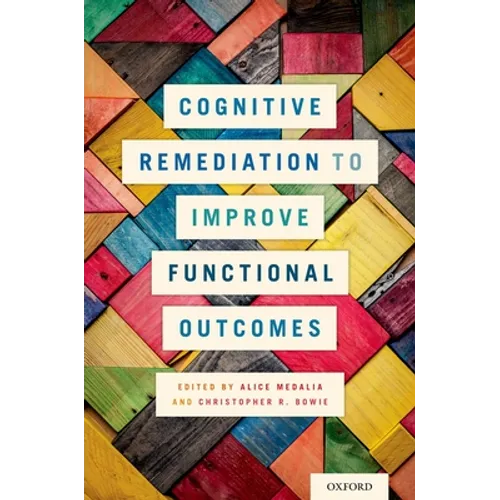 Cognitive Remediation to Improve Functional Outcomes