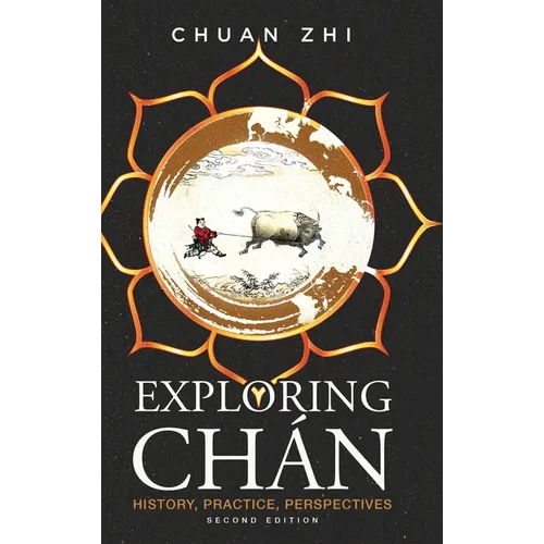 Exploring Chan: History, Practice, Perspectives