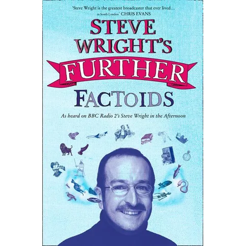 Steve Wright's Further Factoids