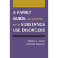 A Family Guide to Coping with Substance Use Disorders