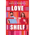 Love on the Shelf: A Witty Enemies to Lovers ROM Com about a Bookseller and Radio Host