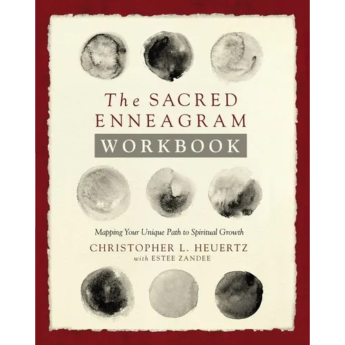 The Sacred Enneagram Workbook: Mapping Your Unique Path to Spiritual Growth