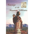 Courage in the Mountain Wilderness