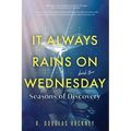 It Always Rains on Wednesday, Book Two: Seasons of Discovery