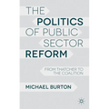 The Politics of Public Sector Reform: From Thatcher to the Coalition