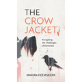 The Crow Jacket: Navigating the Challenges of Dementia