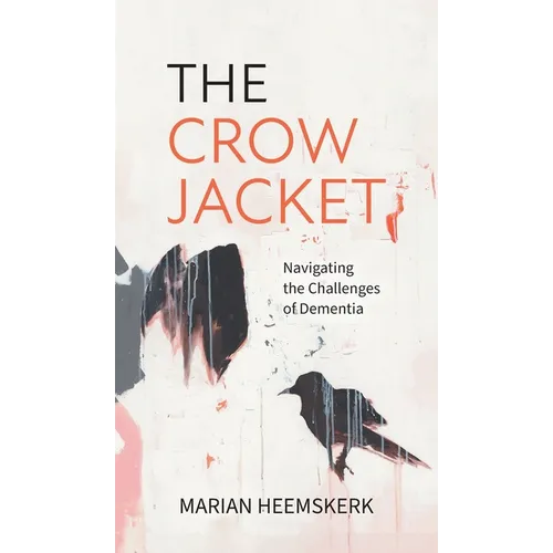 The Crow Jacket: Navigating the Challenges of Dementia