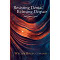 Resisting Denial, Refusing Despair: And Other Essays