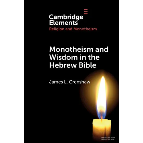 Monotheism and Wisdom in the Hebrew Bible