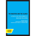 The Masters and the Slaves: A Study in the Development of Brazilian Civilization