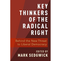 Key Thinkers of the Radical Right: Behind the New Threat to Liberal Democracy
