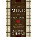 The Mind of the Strategist: The Art of Japanese Business