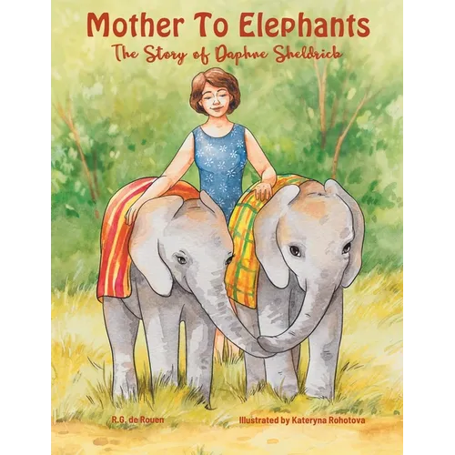 Mother To Elephants: The Story of Daphne Sheldrick